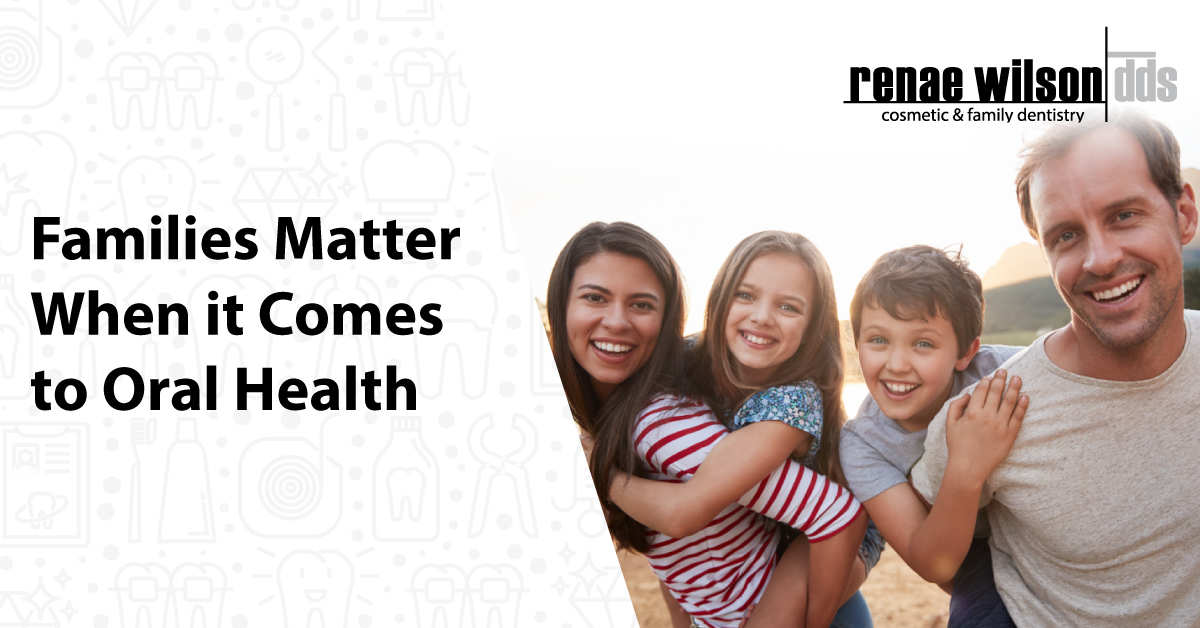 Families Matter When it Comes to Oral Health
